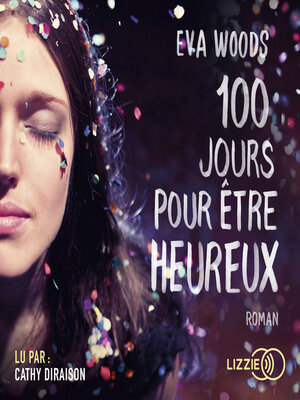 cover image of Cent jours pour être heureux